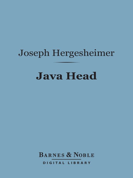 Title details for Java Head (Barnes & Noble Digital Library) by Joseph Hergesheimer - Available
